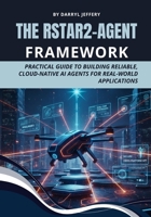 The rStar2-Agent Framework: Practical Guide to Building Reliable, Cloud-Native AI Agents for Real-World Applications B0FSKFGZVQ Book Cover