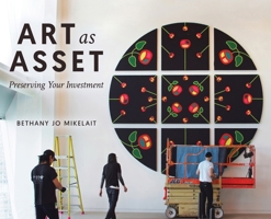 Art as Asset: Preserving Your Investment 1834180988 Book Cover