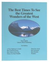 Best Times to See the Greatest Wonders of the West 0963951424 Book Cover
