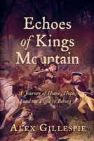 Echoes of Kings Mountain: A Journey of Honor, Hope, and the Fight to Belong B0G1FHQ1GC Book Cover