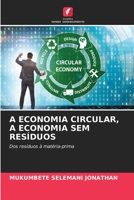 A Economia Circular, a Economia Sem Resíduos 6206405907 Book Cover
