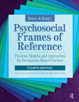 Bruce  Borg’s Psychosocial Frames of Reference: Theories, Models, and Approaches for Occupation-Based Practice 161711622X Book Cover