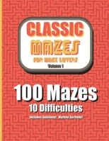 Classic Mazes for Maze Lovers, Volume 1: Fun Stress Relief Maze Book for Adults and Children 8-12, An Activity Book of Fun Challenging Puzzles For Puzzle Lovers null Book Cover