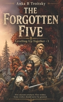 The Forgotten Five: Levelling Up Together (A LitRPG Romantasy Adventures) 1068359005 Book Cover