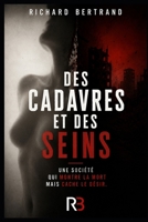 DES CADAVRES ET DES SEINS: Une société qui montre la mort mais cache le désir (French Edition) B0H2GS5CNB Book Cover