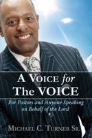 A Voice for the VOICE : For Pastors and Anyone Speaking on Behalf of the Lord 1732423202 Book Cover