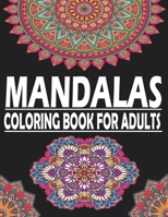 Mandalas Coloring Book for Adults: Coloring Pages For stress Relieving, Beautiful Designs For Meditation And Happiness vol1 B095GNPFVW Book Cover