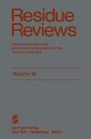 Residue Reviews, Volume 81: Residues of Pesticides and Other Contaminants in the Total Environment 1461259746 Book Cover