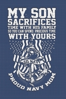 Vision Board Planner Diary Notebook 1-Year Calendar: My Son Sacrifices Time Proud Navy Mom 6x9 Lined Journal 120-Pages 1705971490 Book Cover