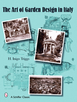 The Art of Garden Design in Italy /by H. Inigo Triggs. 1014269660 Book Cover