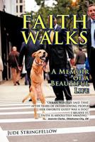Faith Walks: A Memoir of a Beautiful Life 1462034527 Book Cover