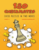180 Checkmates Chess Puzzles in Two Moves, Part 4 B0B5KV7D83 Book Cover