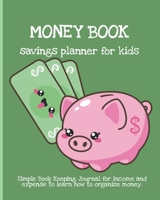 MONEY BOOK. Savings planner for kids. Simple Book Keeping Journal for income and expense to learn how to organize money.: Kawaii illustrations. Cute ... Eco-friendly for boys (Finance for kids) 1712847929 Book Cover