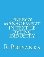 Energy Management in Textile Dyeing Industry 1548211486 Book Cover