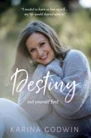 Destiny Put Yourself First 0648066614 Book Cover