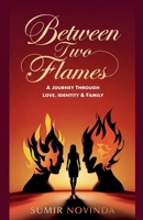 Between Two Flames B0DPJK7L6Q Book Cover