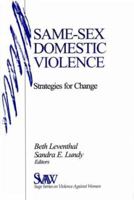 Same-Sex Domestic Violence: Strategies for Change (SAGE Series on Violence against Women) 0761903232 Book Cover