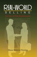 Real-World Selling: For Out-of-This-World Results 0759667136 Book Cover