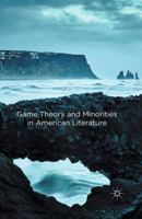 Game Theory and Minorities in American Literature 1137590556 Book Cover