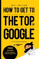 How To Get To The Top Of Google in 2021: The Plain English Guide to SEO B08T6FDWJ8 Book Cover