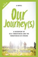 Our Journey(s): A Discovery Of Self-Forgiveness And The Forgiveness Of Others 1795058420 Book Cover