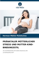 Pränataler Mütterlicher Stress Und Mutter-Kind-Bindungsstil (German Edition) 6208129958 Book Cover