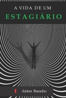 A Vida de um Estagi�rio B08D4VS8N7 Book Cover