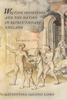 Writing Conscience and the Nation in Revolutionary England 148750120X Book Cover
