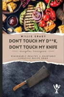 Don’t Touch My D**k, Don’t Touch My Knife B0FSJKVTJN Book Cover