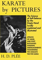 Karate by pictures: the scince of self defence by the empty hand lucidly explained and illustrated. 0572000812 Book Cover