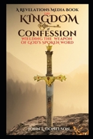 The Kingdom Key of Confession: Wielding the Weapon of God's Spoken Word B0DXQ6B3LN Book Cover