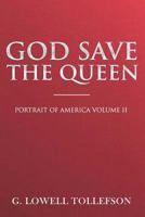 God Save The Queen: Portrait of America Volume II 0692658920 Book Cover