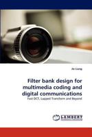 Filter Bank Design for Multimedia Coding and Digital Communications 383838900X Book Cover