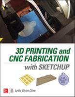 3D Printing and CNC Fabrication with Sketchup 0071842411 Book Cover