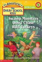 Swamp Monsters Don't Chase Wild Turkeys (The Adventures of the Bailey School Kids Holiday Special, #1) 0439333385 Book Cover