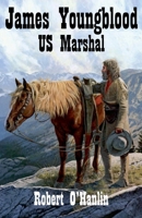 James Youngblood: U.S. Marshal 1990394388 Book Cover