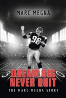 Dream Big, Never Quit 1733474900 Book Cover
