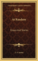 At Random; Essays and Stories 0548291845 Book Cover