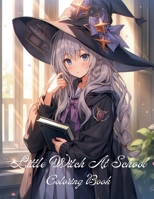 Liitle Witch at School: Coloring Book for Teens and Adults, Gift for Haloween B0CHL5KL99 Book Cover
