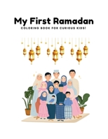 My First Ramadan: Coloring Book For Curious Kids B0CTGGXSMX Book Cover