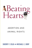 Beating Hearts: Abortion and Animal Rights 0231175140 Book Cover