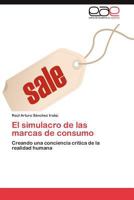 El Simulacro de Las Marcas de Consumo 3845495529 Book Cover