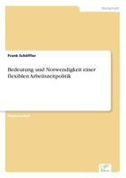 Bedeutung Und Notwendigkeit Einer Flexiblen Arbeitszeitpolitik 3838611071 Book Cover