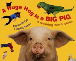 A Huge Hog Is a Big Pig: A Rhyming Word Game 0060297654 Book Cover