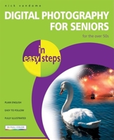 Digital Photography for Seniors in Easy Steps (In Easy Steps) 1840783214 Book Cover