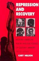 Repression and Recovery: Modern American Poetry and the Politics of Cultural Memory, 1910-1945 (Wisconsin Project on American Writers Se) 0299123405 Book Cover