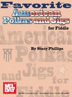 Mel Bay presents Favorite American Polkas & Jigs for Fiddle 0786669233 Book Cover