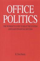 Office Politics : The Women's Guide to Beat the System and Gain Financial Success 0962067121 Book Cover