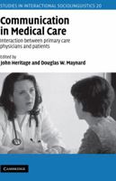 Communication in Medical Care: Interaction Between Primary Care Physicians and Patients 0521628997 Book Cover