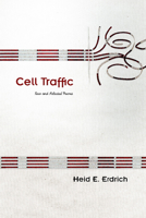 Cell Traffic: New and Selected Poems (Volume 70) 0816530084 Book Cover